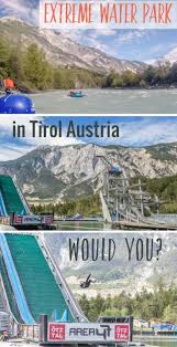 Area 47 Otztal Austria Is This The World S Most Extreme Water Park Austria Travel Adventure Travel Water Park