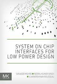 Pdf System On Chip Interfaces For Low Power Design By Sanjeeb Mishra Perlego