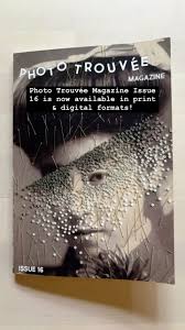 Photo Trouvée Magazine is pleased to announce that issue 16 is now  available in both print & digital formats! This issue is extra special as  we celebrate our 5th year anniversary with Photo Trouvée ...