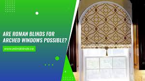 Arched windows are a beautiful addition to any home, giving your design a unique touch. Are Roman Blinds For Arched Windows Possible