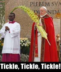 It might be a funny scene, movie quote, animation, meme or a mashup of multiple. Too Funny Palmsonntag Katholisch Papst Franziskus