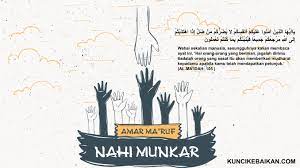 Amar ma'ruf nahi munkar harus tegak, dalam segala tataran masyarakat, baik sosial, individu, keluarga, masyarakat. Amar Ma Ruf Nahi Munkar Bedanya Mu Tazilah Dengan Muhammadiyah Ibtimes Id