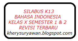 Check spelling or type a new query. Silabus K13 Bahasa Indonesia Kelas X Semester 1 2 Revisi Terbaru Kherysuryawan Id