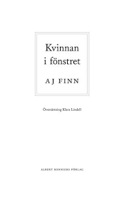 Jag har dragit mig för att blogga om kvinnan i fönstret för att jag inte riktigt vet vad jag ska skriva. Kvinnan I Fonstret Smakprov