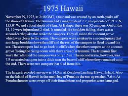 The 1975 hawaii earthquake was a large earthquake and tsunami event in hawaii. Tsunamis How Bad Are They Ppt Video Online Download