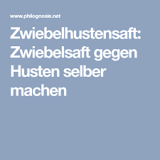 Zwiebelhustensaft Zwiebelsaft Gegen Husten Selber Machen Philognosie Rezept Zwiebelsaft Husten Zwiebelsaft Saft