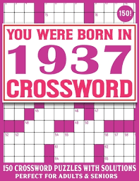 It also makes the memory. Born In 1937 Crossword Puzzle Book Crossword Puzzles For Adults Who Were Born In 1937 For Entertainment And Stress Relief With Solutions Paperback Point Reyes Books