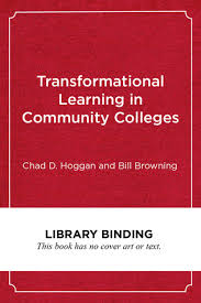 Transformational Learning In Community Colleges Charting A