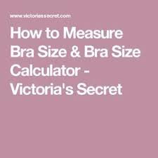 • it's fast, friendly & free. How To Measure Bra Size Bra Size Calculator Victoria S Secret Bra Size Calculator Measure Bra Size Bra Calculator