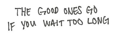 Time is too slow for those who wait, too swift for those who fear, too long for those who grieve, too short for those who rejoice, but for those who love, time is eternity. Waiting Too Long Quotes Quotesgram