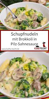 Schupfnudeln In Pilz Sahnesauce Katha Kocht Sahnesauce Rezept Sahnesauce Rezepte
