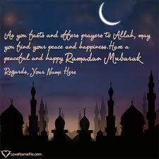 Happy ramadan kareem wishes 2021. Best Ramadan Kareem Wishes With Name
