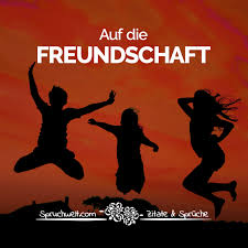 Auf Die Freundschaft Spruche Uber Beste Freunde Spruche Uber Freundschaft Freundschaft Spruche