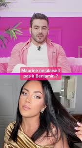 Maurine et Benjamin: Une déception physique ? 😖