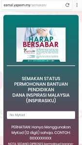 Dana bantuan sosial pip yang sudah dicairkan secara kolektif harus segera diberikan kepada peserta didik yang bersangkutan dengan dibuktikan tanda terima kwitansi/daftar yang ditandatangani oleh penerima dana. Semakan Status Permohonan Bantuan Pendidikan Dana Inspirasi Malaysia Yapeim