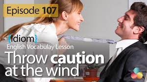 Does it mean to give a warning? Throw Caution To The Wind English Vocabulary Lesson 107 Learn English Idioms Youtube