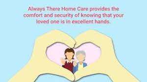 Always there home care is a private duty home care agency licensed to provide services throughout connecticut. Always There Home Care I Home Care Services