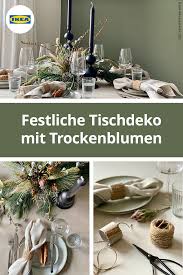Festliche Tischdeko Mit Trockenblumen Tischdeko Ikea Weihnachten