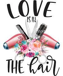 Love Is In The Hair Hair Salon Quotes Hairdresser Quotes Hair Salon Decor