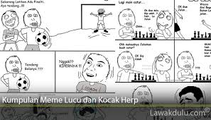 9 meme lucu terkait larangan mudik 2021, menghibur anak rantau. Kumpulan Meme Lucu Dan Kocak Herp Lawak Dulu