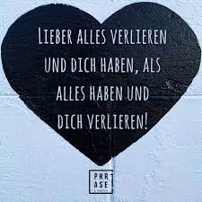 Liebessprüche und zitate für deinen schatz. Lieber Alles Verlieren Und Dich Haben Als Alles Haben Und Dich Verlieren Nachdenkliche Spruche Lebensweisheiten Spruche Spruche Zitate