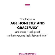 Happy birthday wishes, messages, and quotes to wish someone special a brilliant birthday and let them know you're thinking of them! Ageing Quotes Wisdom 9 Inspiring Celeb Quotes On Aging Dogtrainingobedienceschool Com