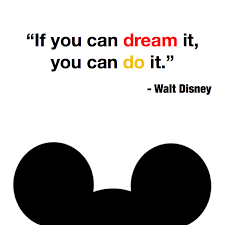 Walt Disney Quotes If You Can Dream It You Can Do It If You Can Dream It You Can Do It Entrepreneurs Great Business Quotes Business Quotes Inspirational Words