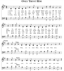 Only Trust Him Hymn Sheet Music Gospel Song Lyrics Spiritual Songs