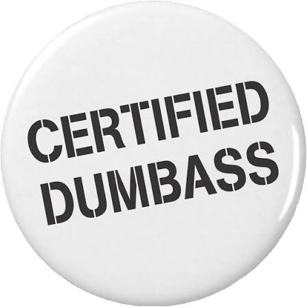 Amazon.com: A&T Designs Certified Dumbass 1.25” Pinback Button Pin : Clothing, Shoes & Jewelry