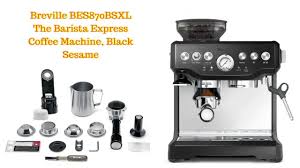 Breville Bes870bsxl The Barista Express Coffee Machine Black Sesame Coffee Machine Breville Black Sesame