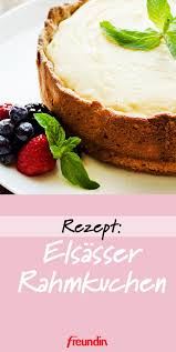 Rezept Elsasser Rahmkuchen Freundin De Rahmkuchen Kuchen Kuchen Und Torten