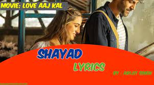 Shayad Lyrics By Arijit Singh From Movie Love Aaj Kal Valentine Special From the explanations of songlines shared below, get to know the meaning of shayad song lyrics in english. shayad lyrics by arijit singh from