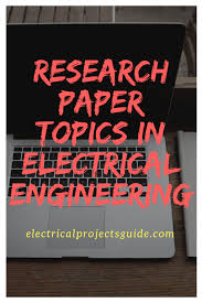 The questionnaire was invented by the statistical society of london in 1838. Research Paper Topics In Electrical Engineering For Mtech Phd And Final Year Engineering Students Electrical Projects Guide