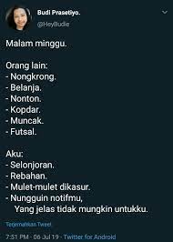 Bagi para jomblo, tak perlu risau dengan ejekan teman saat malam minggu karena. Kata Kata Twitter Tentang Malam Minggu