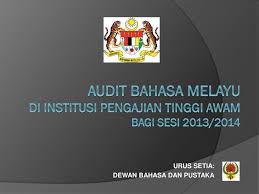 Universiti kebangsaan lazimnya merupakan universiti awam. Audit Bahasa Melayu Di Institusi Pengajian Tinggi Awam Bagi Sesi 2013 2014 Urus Setia Dewan Bahasa Dan Pustaka Ppt Download