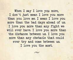 315 I Love You More Than Quotes Straight From The Heart Love You More Quotes Love You More I Needed You Quotes