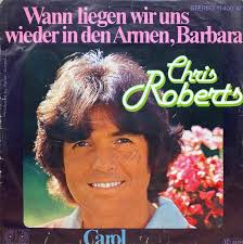 Cris Roberts -Wann liegen wir uns wieder in den armen, Barbara