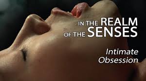 In the realm of the senses. In The Realm Of The Senses Intimate Obsession Youtube