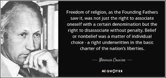 Norman Cousins Quote Freedom Of Religion As The Founding Fathers Saw It Was