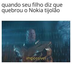 Descubra a melhor forma de comprar online. Quando Seu Filho Diz Que Quebrou O Nokia Tijolao E Impossivel Ifunny