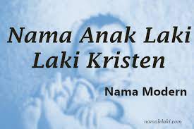 Diperlukan waktu yang panjang serta komunikasi antar pasangan mengenai kombinasi nama bayi laki laki modern yang akan dipilih. Rangkaian Nama Bayi Laki Laki Kristen Modern Detiklife