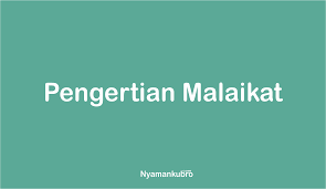Di antara mereka ada yang rukuk sepanjang hidupnya. Tugas Malaikat Nama Malaikat Sifat Pengertian Penjelasannya