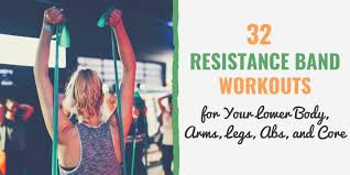 32 Resistance Band Workouts For Lower Body Arms Legs Abs