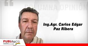 Columna de Opinión: “Reflexiones fruto de los recientes conflictos  planteados por el sector soyero” por: Ing. Agr. Carlos Edgar Paz Ribera