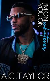 I'm On Whatever You On by A.C. Taylor