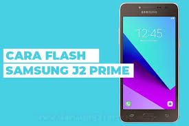 14 Cara Flash Samsung J2 Prime Via Odin Samsungstarters Com
