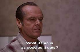 As A Good As It Gets Movie Quotes Favorite Movie Quotes Famous Movie Quotes