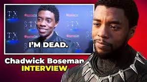 Black Panther I M Dead Chadwick Boseman Knew He Was Going To Die Soon Youtube