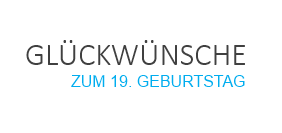 19 Geburtstag Sprüche Lustige Und Kurze Glückwünsche