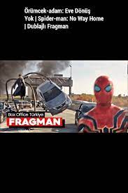 Orumcek Adam Eve Donus Yok Spider Man No Way Home Dublajli Fragman In 2021 Spiderman Spider Man
